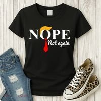 Nope Not Again Funny Trump Women's T-Shirt thumb 3