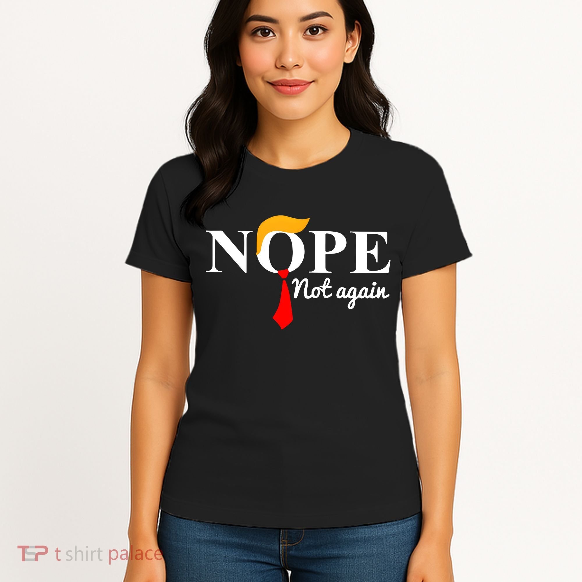 Nope Not Again Funny Trump Women's T-Shirt