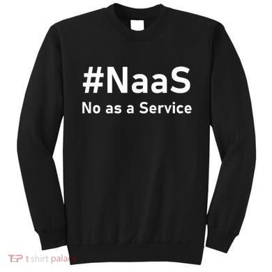 Naas No As A Service Sweatshirt