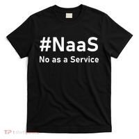 Naas No As A Service T-Shirt thumb 0