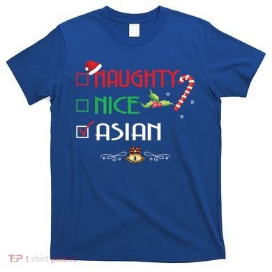 Nice Naughty Asian Gift Group Matching Christmas Xmas Gift T-Shirt