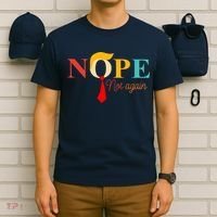 Nope Not Again Funny Trump T-Shirt thumb 6