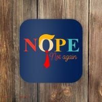 Nope Not Again Funny Trump Coaster thumb 0