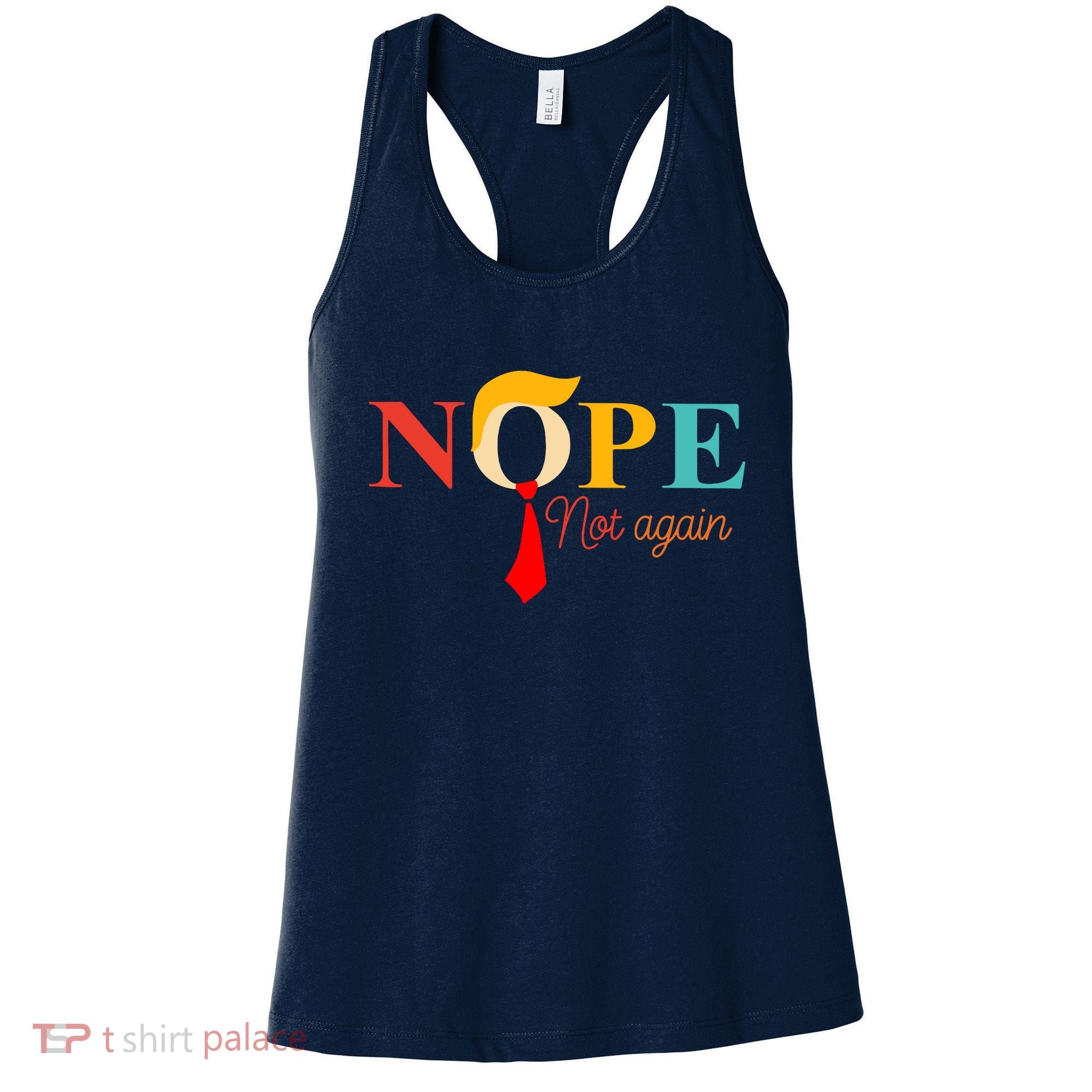 Nope Not Again Funny Trump Women's Tank Top