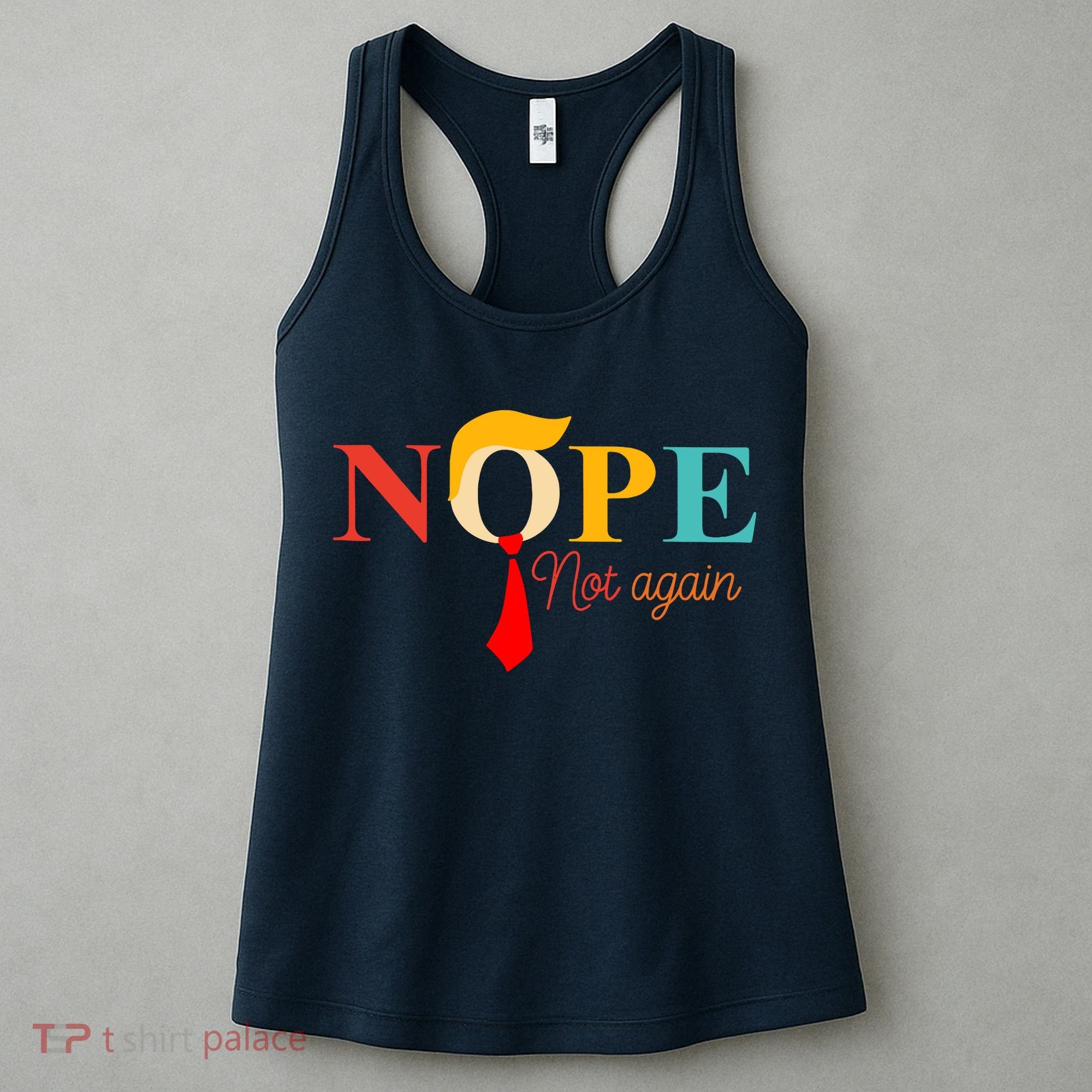 Nope Not Again Funny Trump Women's Tank Top