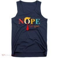 Nope Not Again Funny Trump Tank Top thumb 0