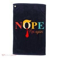 Nope Not Again Funny Trump Golf Towel thumb 0