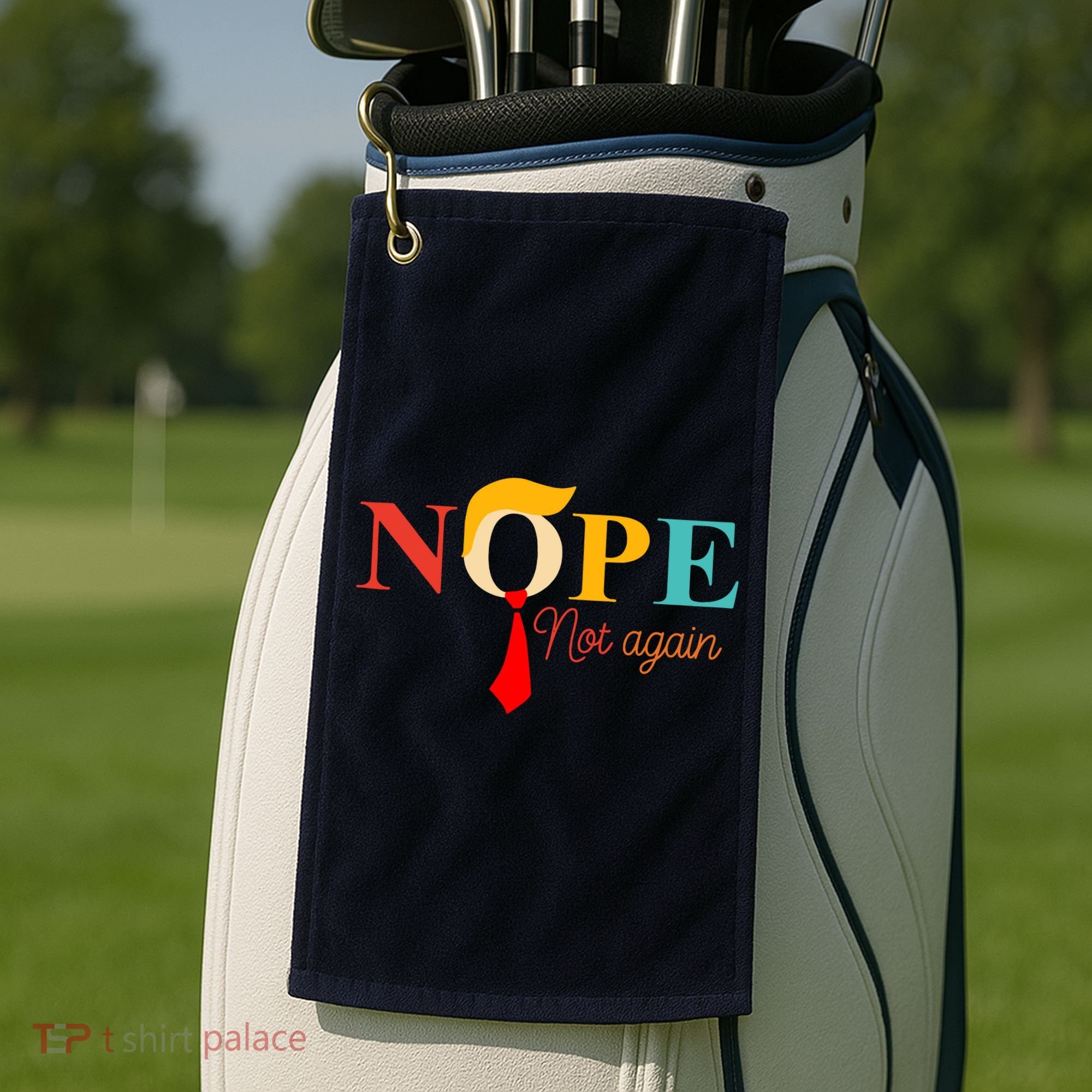 Nope Not Again Funny Trump Golf Towel