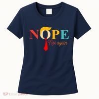 Nope Not Again Funny Trump Women's T-Shirt thumb 0