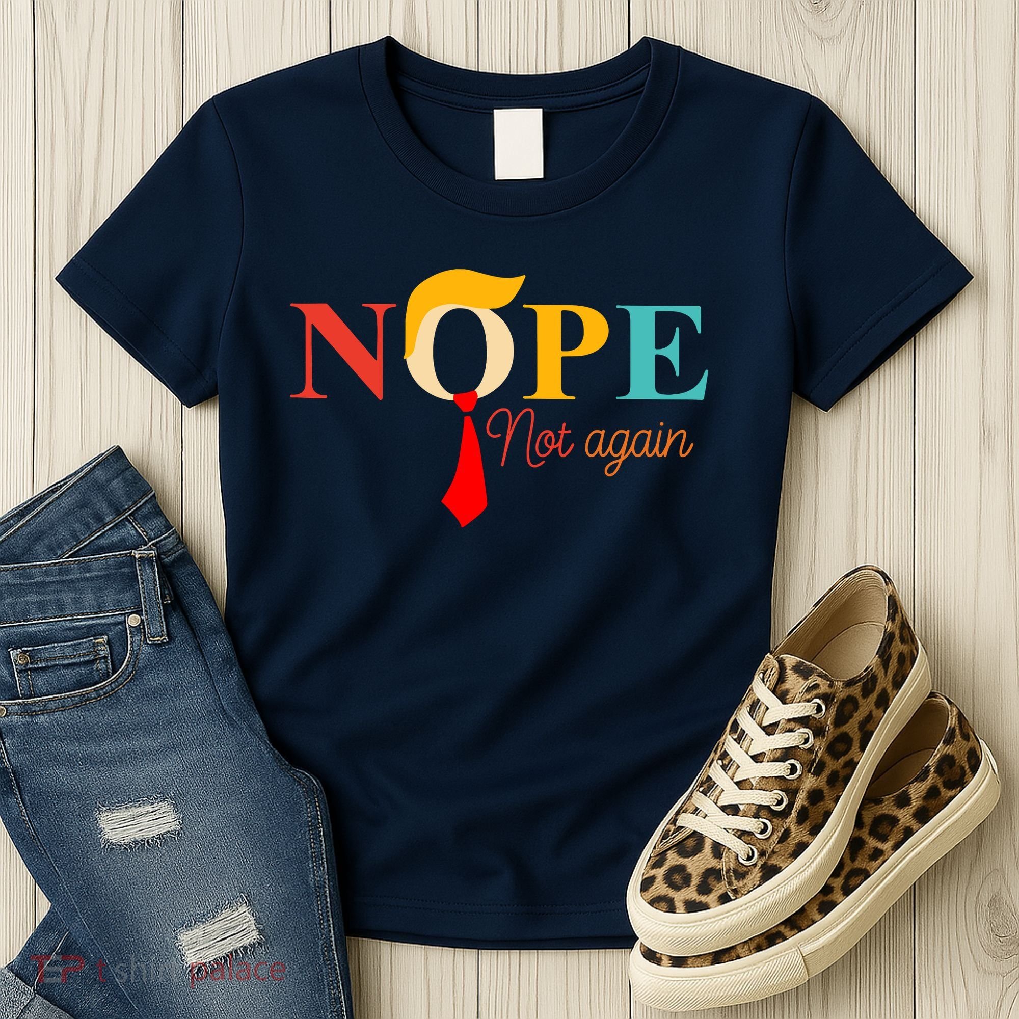 Nope Not Again Funny Trump Women's T-Shirt