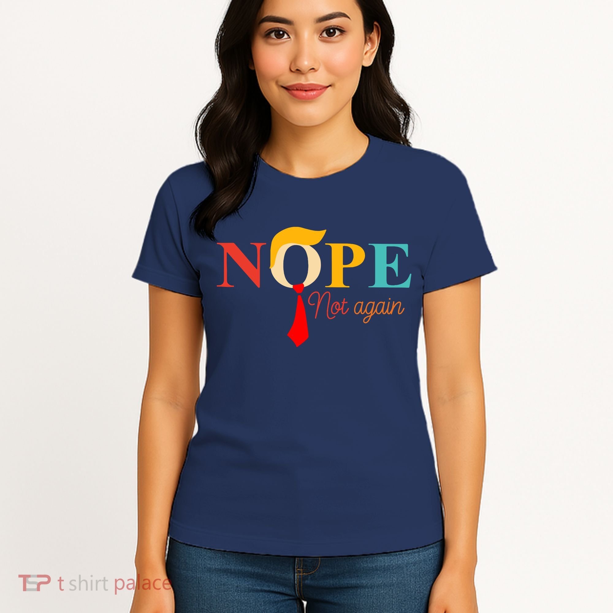 Nope Not Again Funny Trump Women's T-Shirt