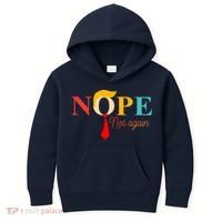 Nope Not Again Funny Trump Kids Hoodie thumb 0