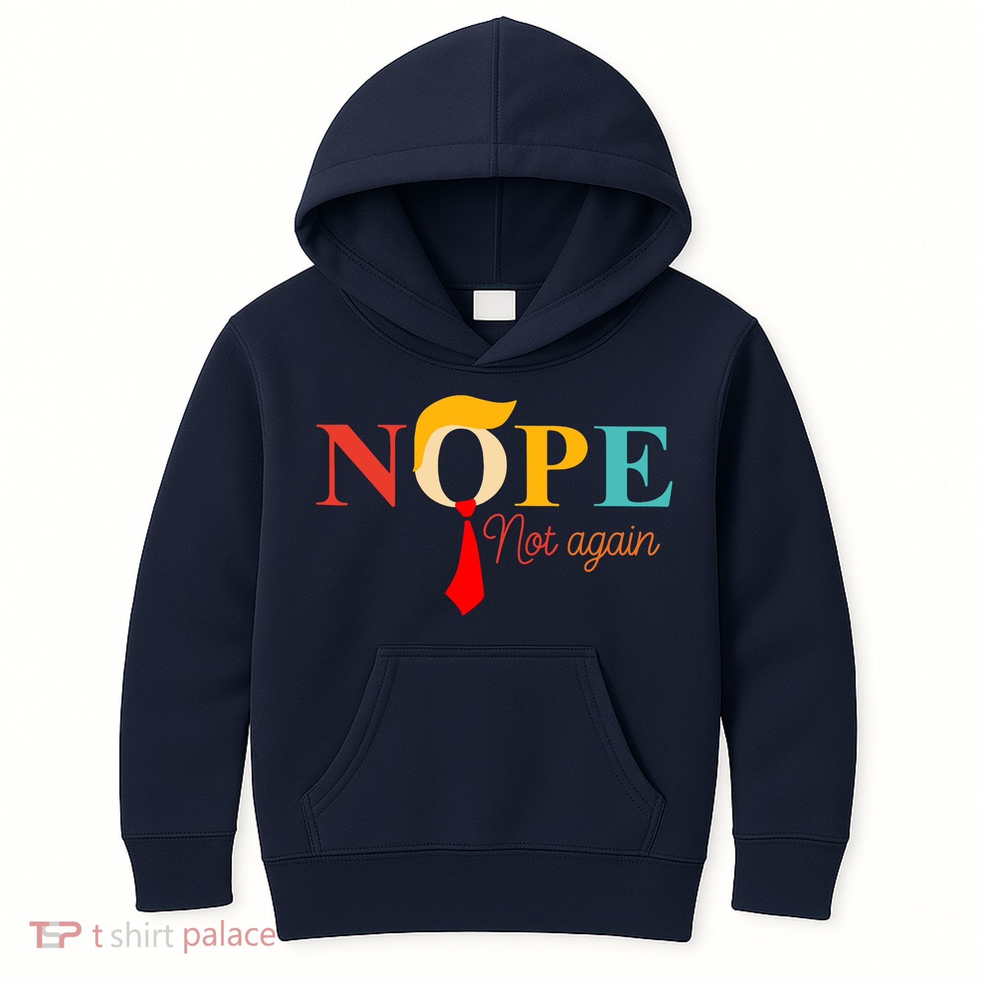 Nope Not Again Funny Trump Kids Hoodie