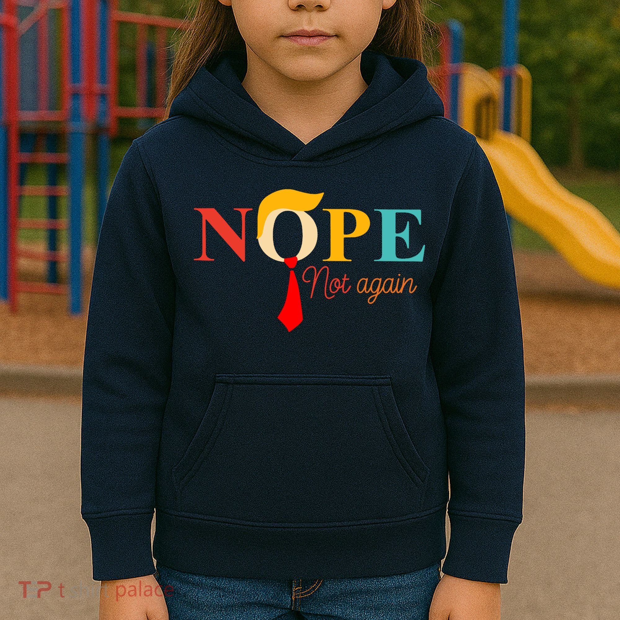 Nope Not Again Funny Trump Kids Hoodie