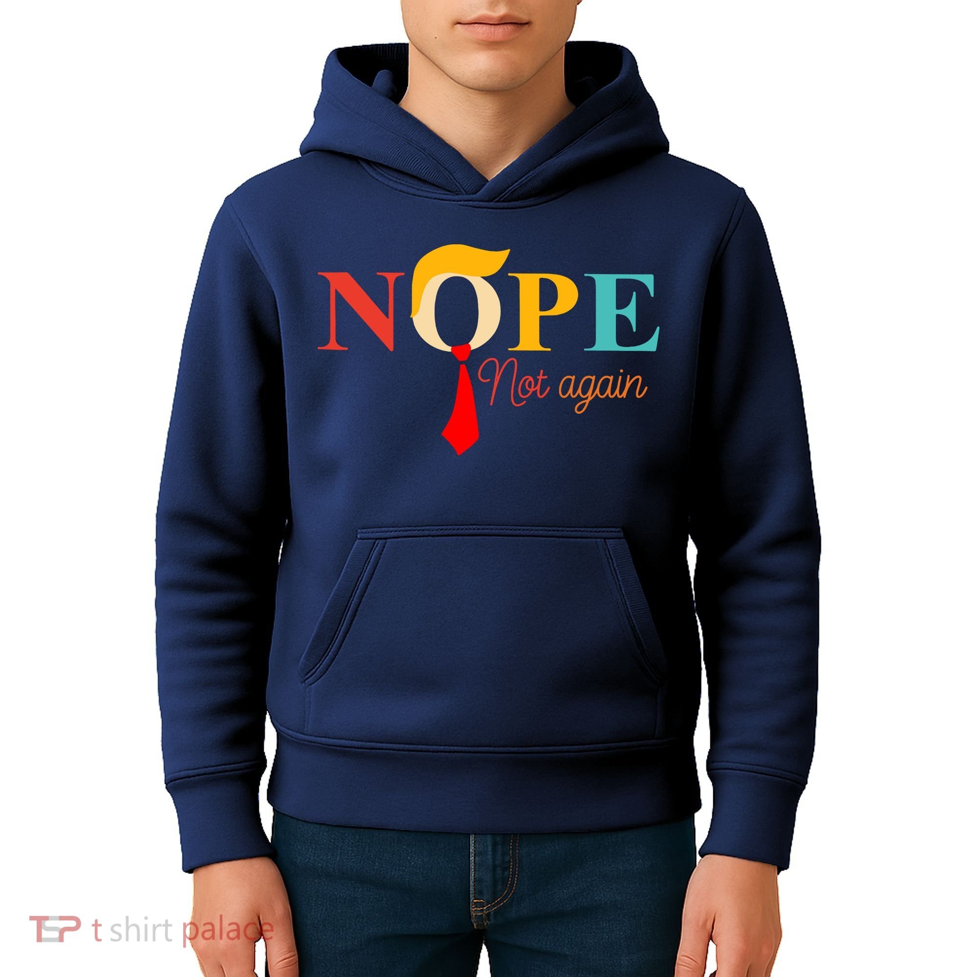 Nope Not Again Funny Trump Kids Hoodie