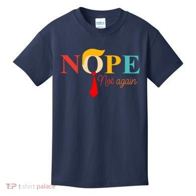Nope Not Again Funny Trump Kids T-Shirt