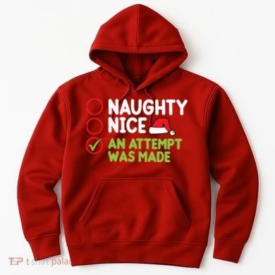 Naughty Nice An Attempt Was Made Funny Christmas Hoodie
