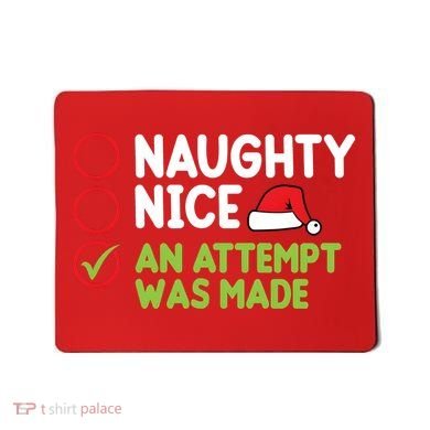 Naughty Nice An Attempt Was Made Funny Christmas Mousepad