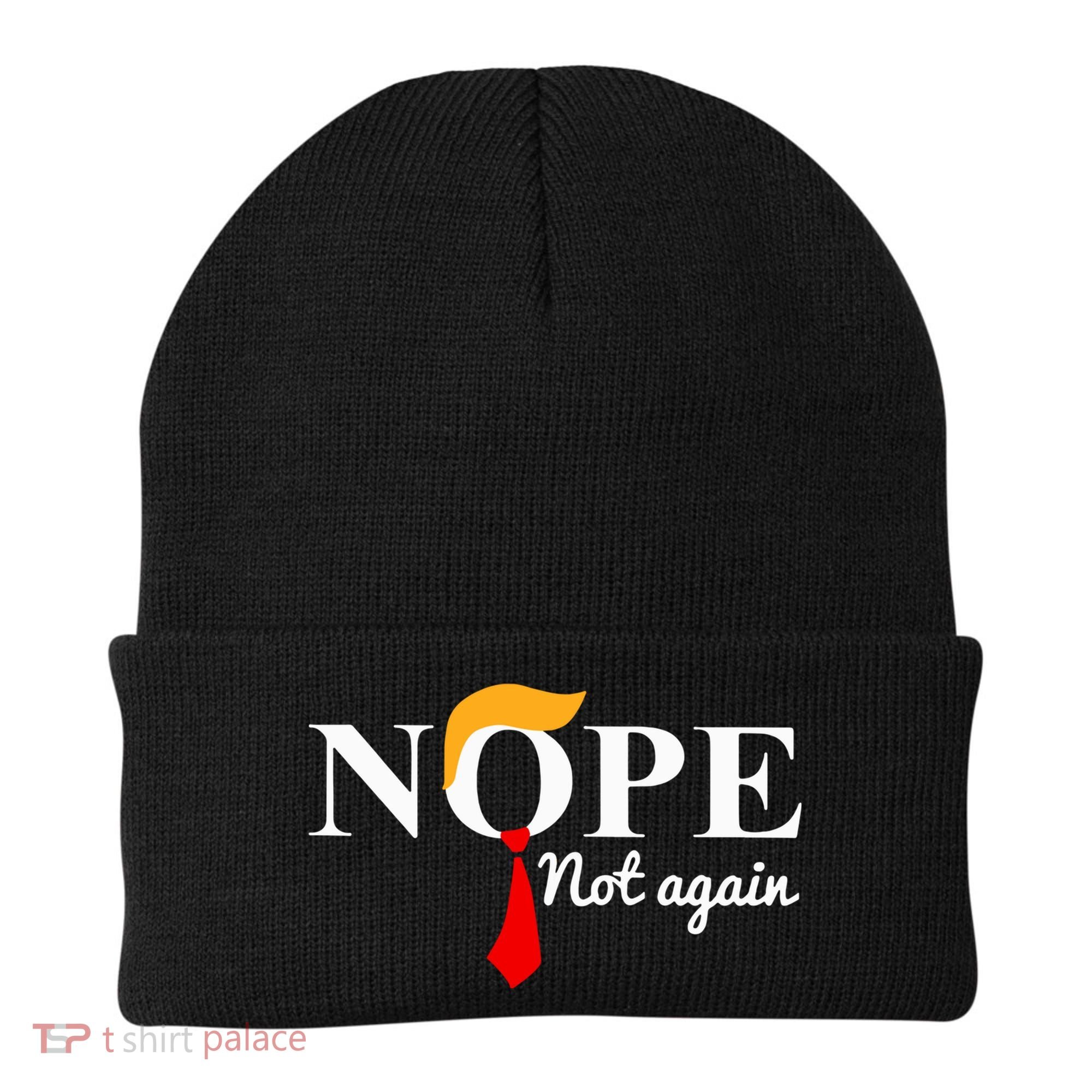 Nope Not Again Funny Trump Beanie