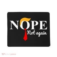 Nope Not Again Funny Trump Mousepad thumb 0