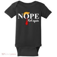 Nope Not Again Funny Trump Baby Bodysuit thumb 0