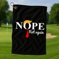 Nope Not Again Funny Trump Golf Towel thumb 1