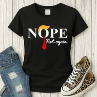 Nope Not Again Funny Trump Women's T-Shirt thumb 3