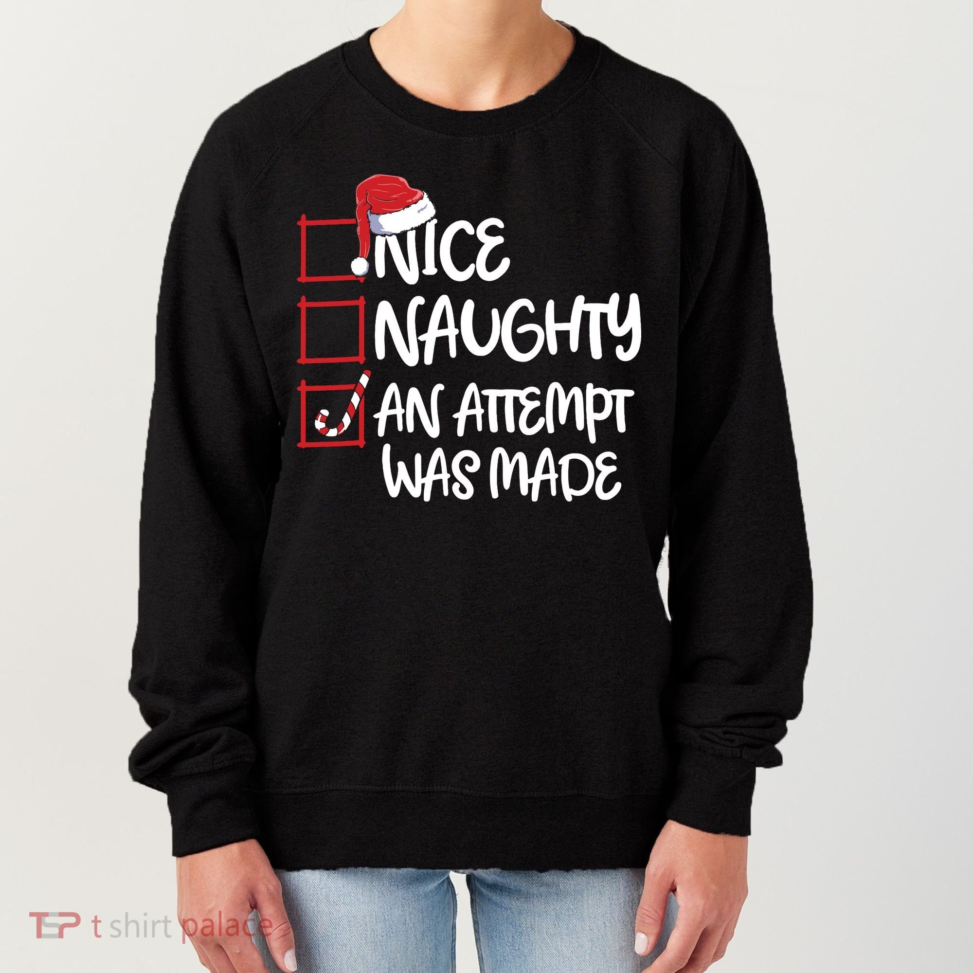 Nice Naughty An Attempt Was Made Christmas List Women's Sweatshirt