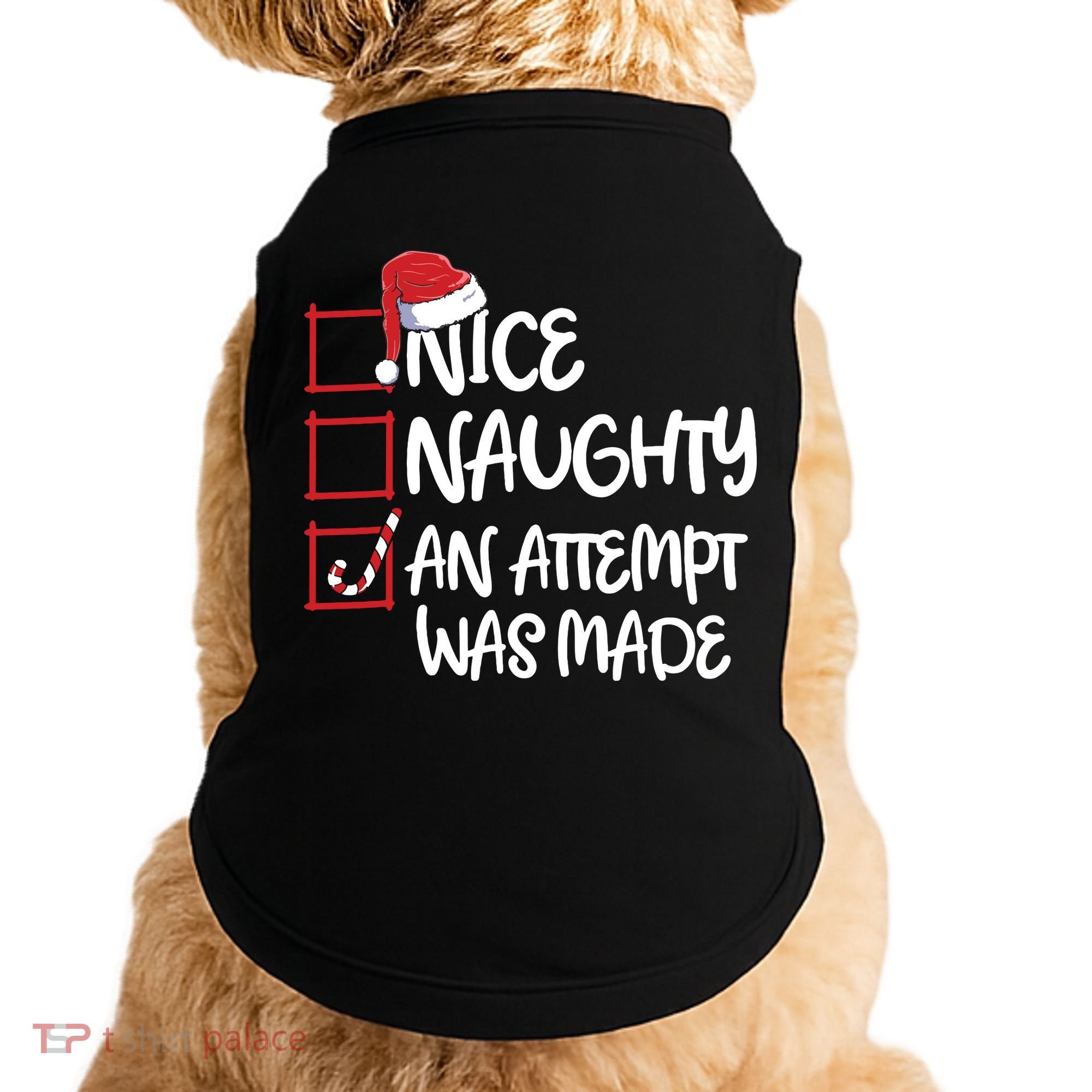 Nice Naughty An Attempt Was Made Christmas List Doggie Tank