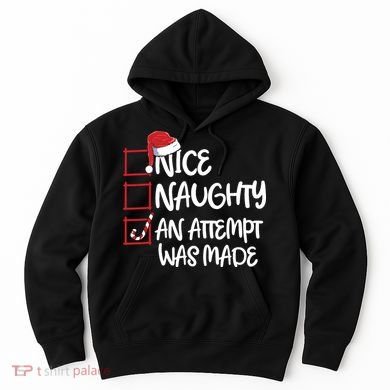 Nice Naughty An Attempt Was Made Christmas List Hoodie
