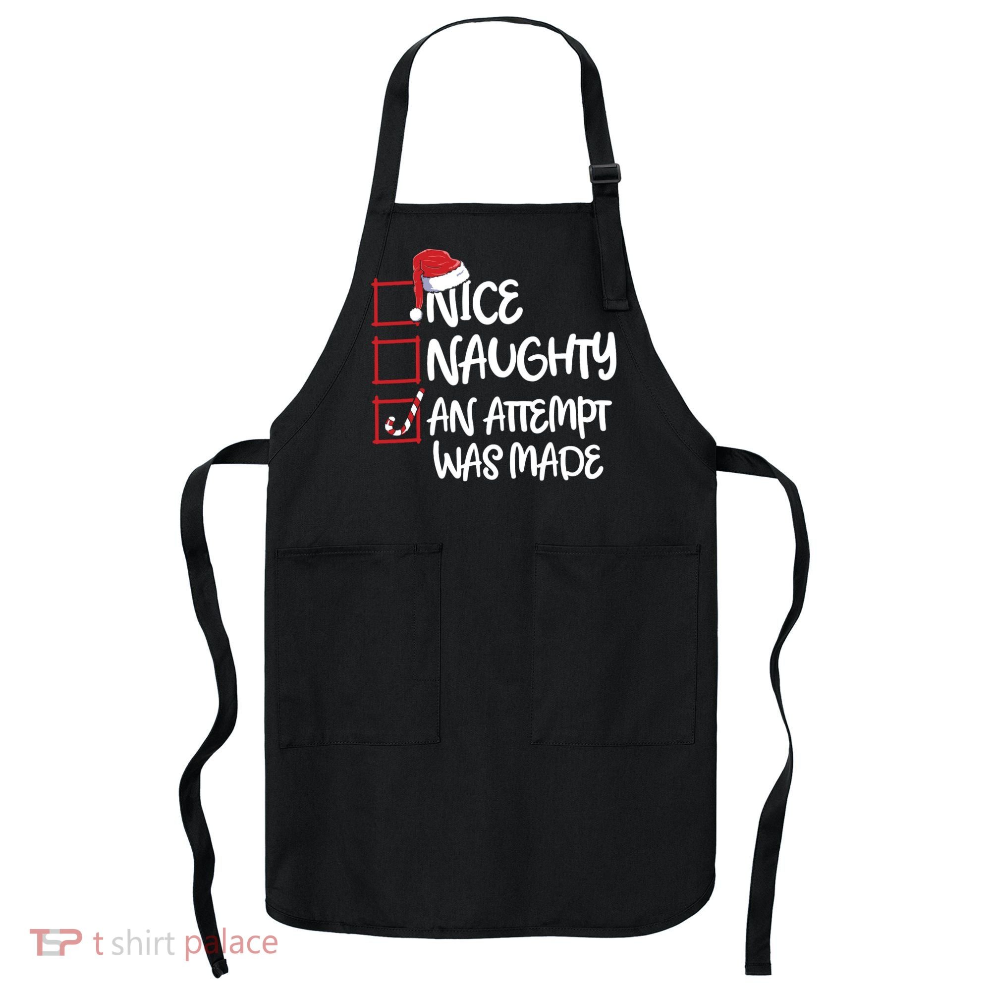 Nice Naughty An Attempt Was Made Christmas List Apron