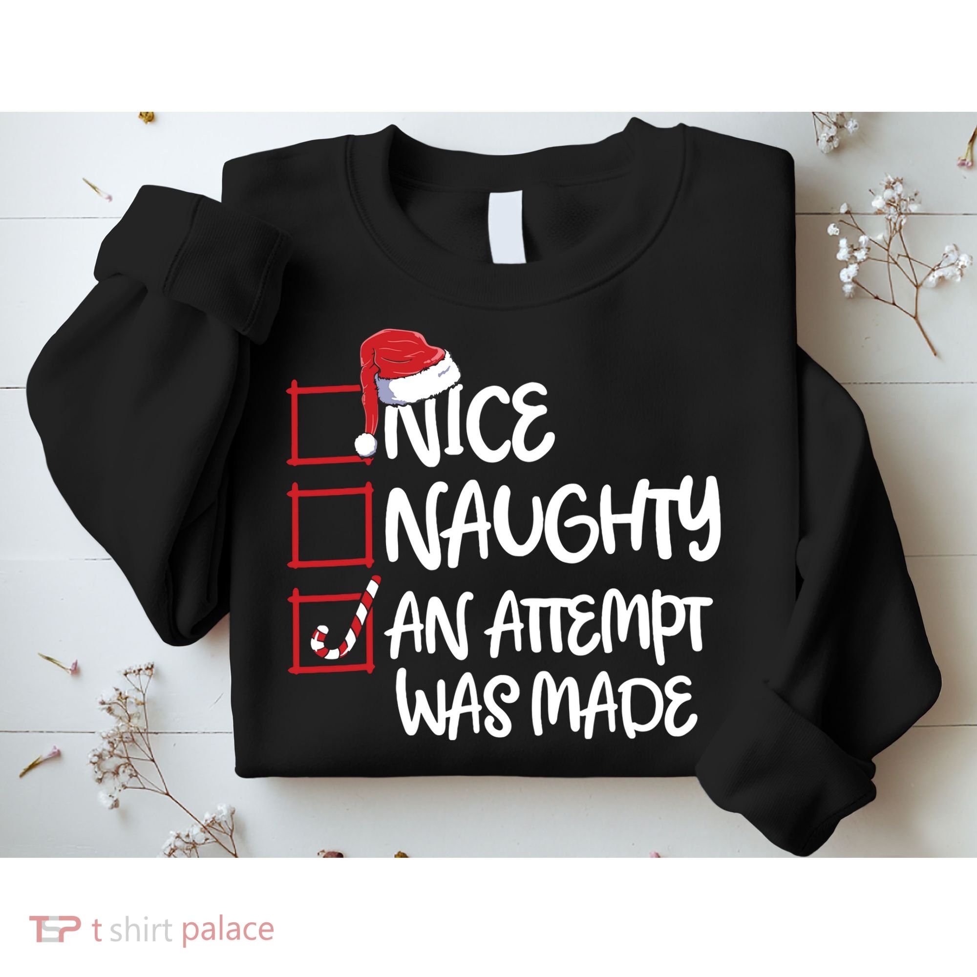 Nice Naughty An Attempt Was Made Christmas List Sweatshirt