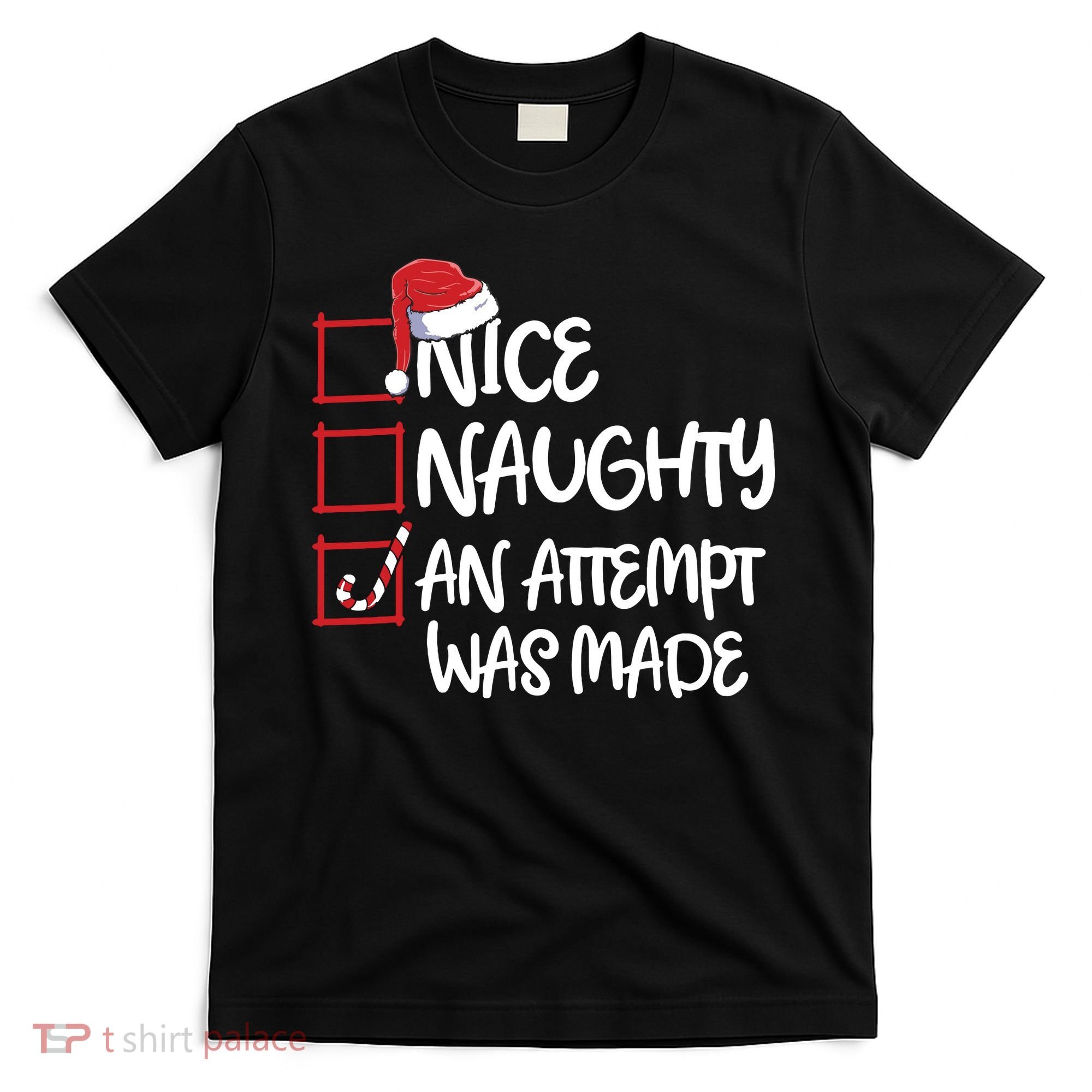 Nice Naughty An Attempt Was Made Christmas List T-Shirt