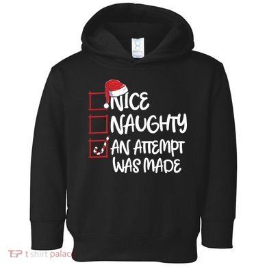 Nice Naughty An Attempt Was Made Christmas List Toddler Hoodie