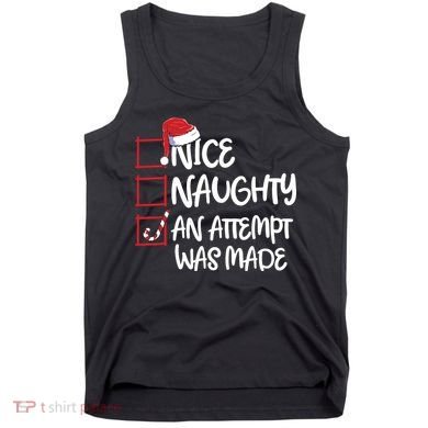 Nice Naughty An Attempt Was Made Christmas List Tank Top