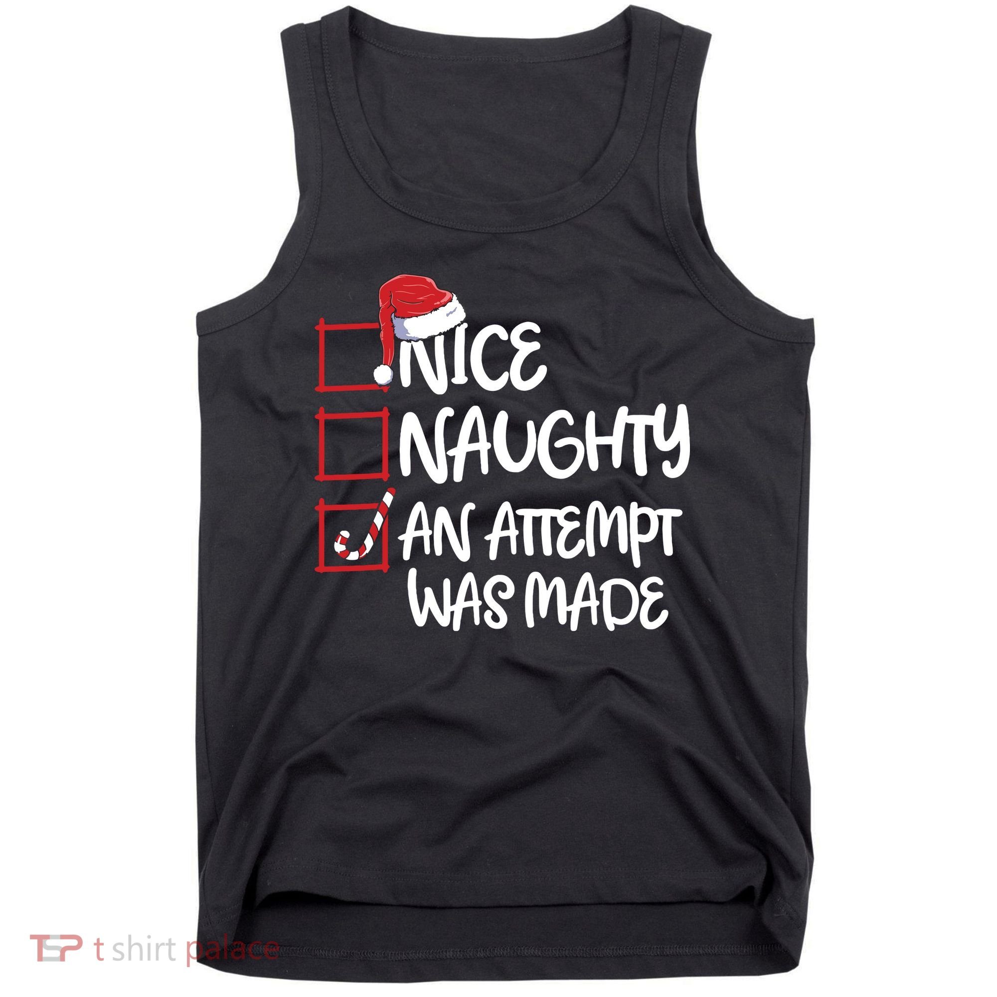 Nice Naughty An Attempt Was Made Christmas List Tank Top