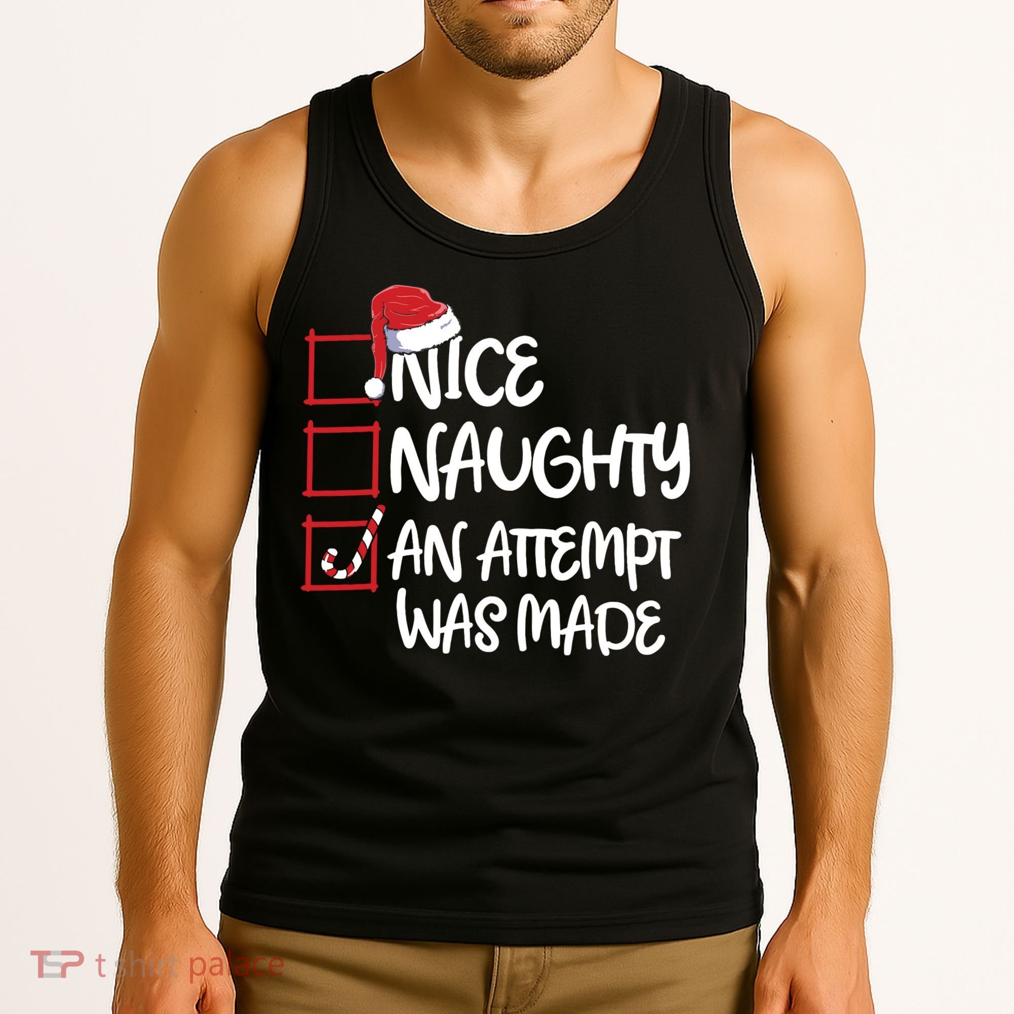 Nice Naughty An Attempt Was Made Christmas List Tank Top