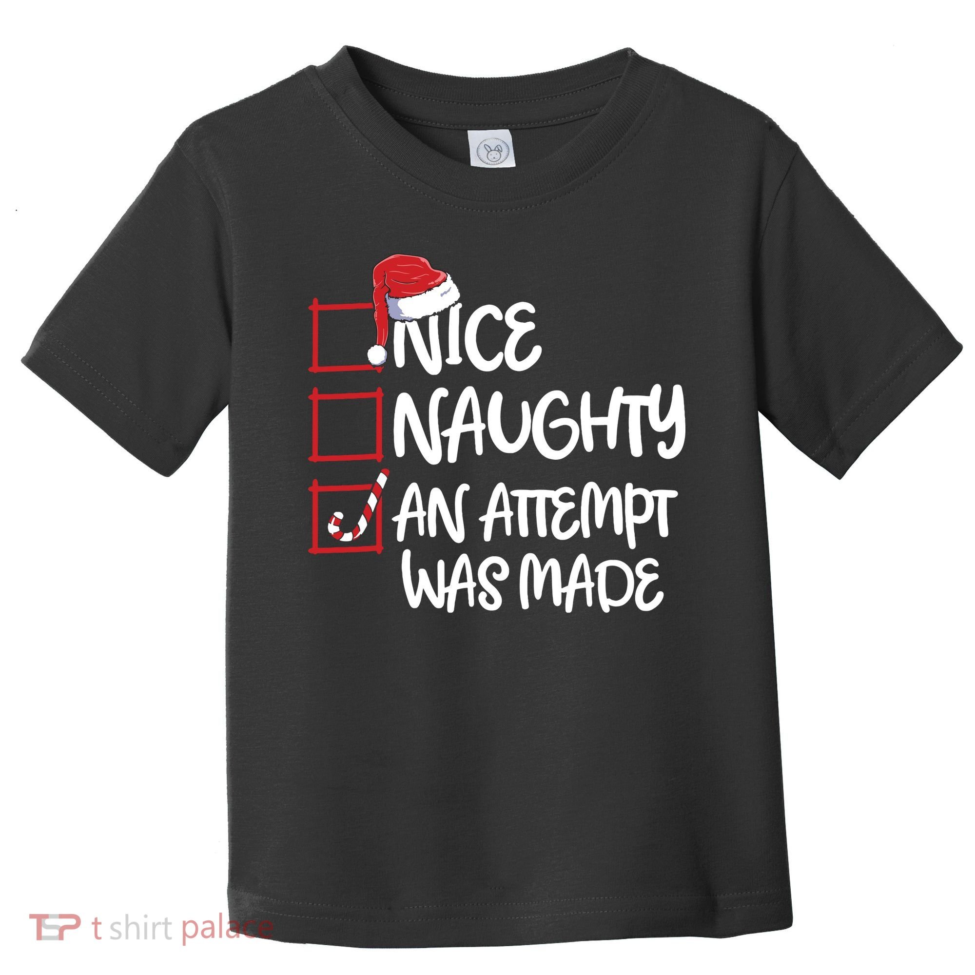 Nice Naughty An Attempt Was Made Christmas List Toddler T-Shirt