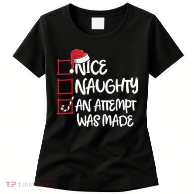 Nice Naughty An Attempt Was Made Christmas List Women's T-Shirt