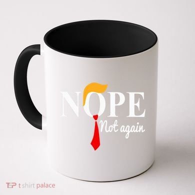 Nope Not Again Funny Trump Coffee Mug