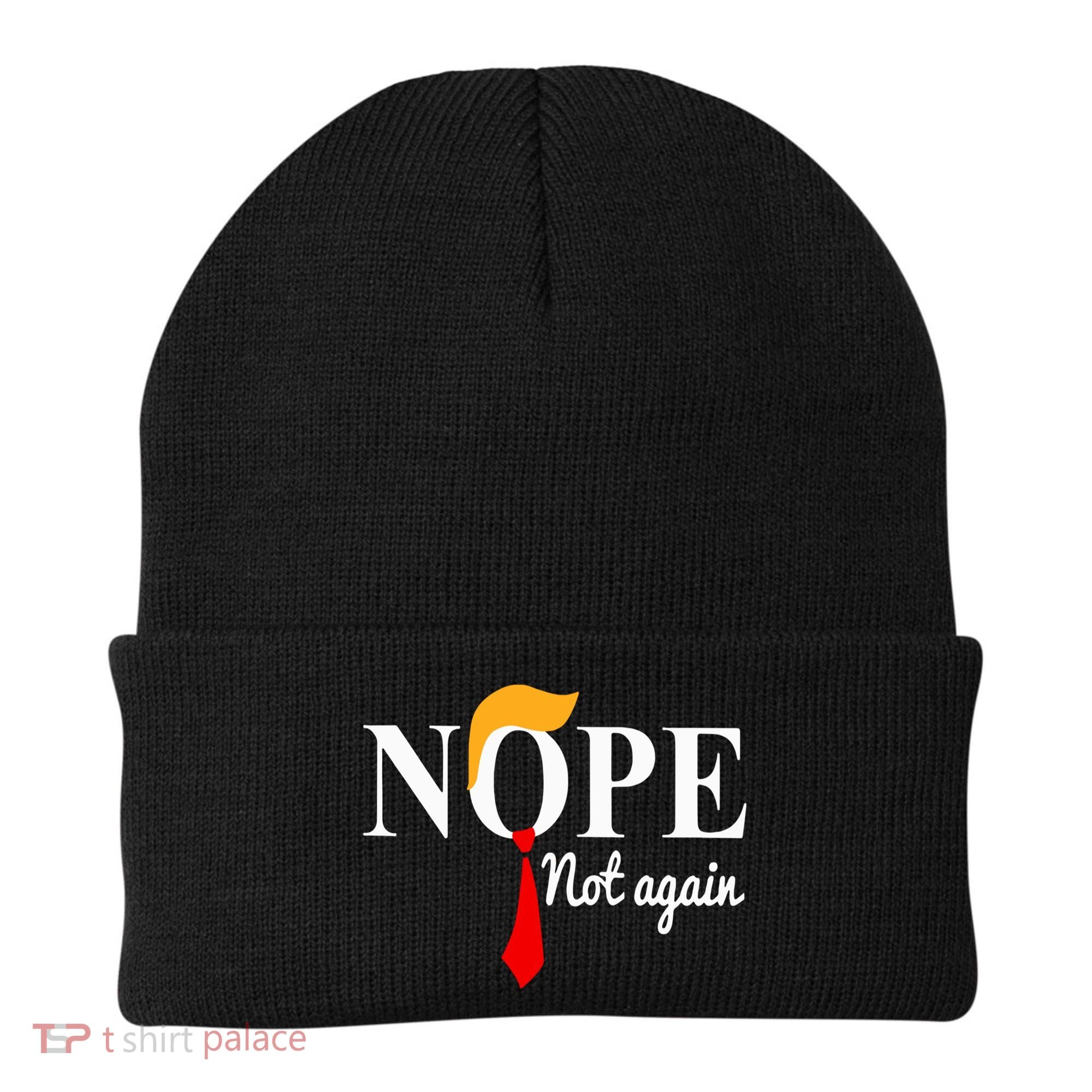 Nope Not Again Funny Trump Beanie