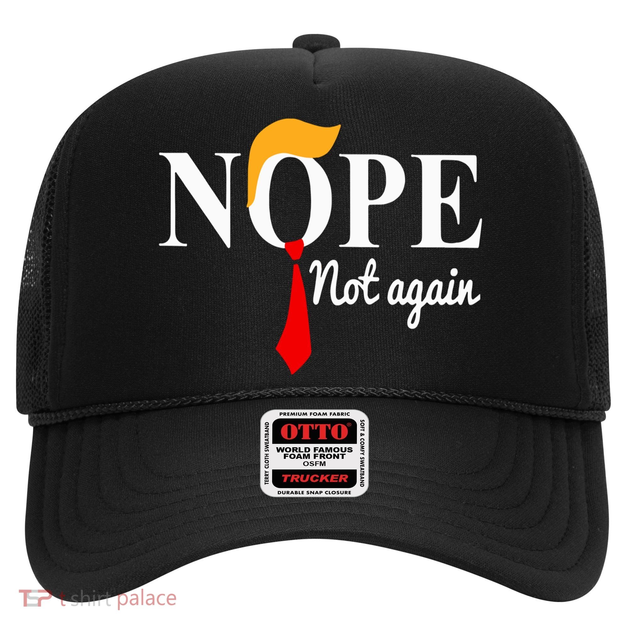 Nope Not Again Funny Trump Hat