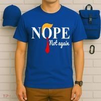 Nope Not Again Funny Trump T-Shirt thumb 6