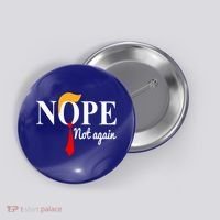 Nope Not Again Funny Trump Button thumb 0