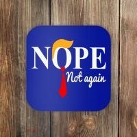 Nope Not Again Funny Trump Coaster thumb 0