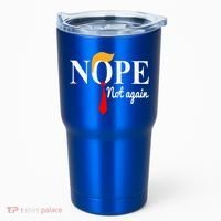 Nope Not Again Funny Trump Tumbler thumb 0