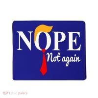 Nope Not Again Funny Trump Mousepad thumb 0