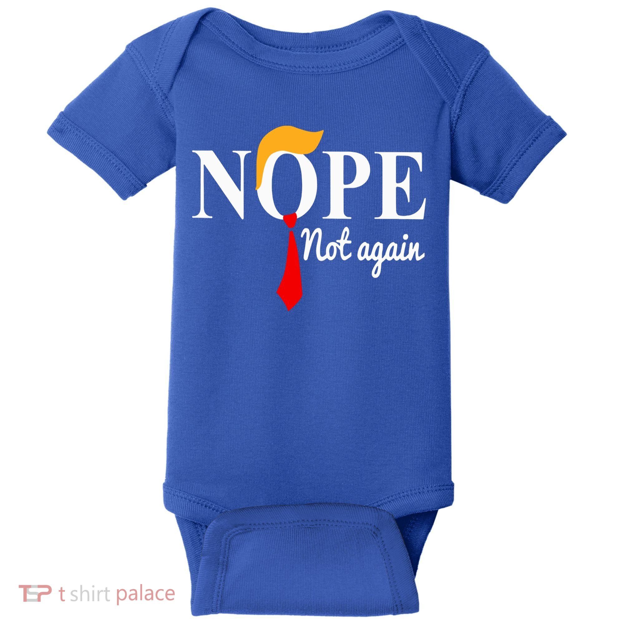 Nope Not Again Funny Trump Baby Bodysuit
