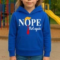 Nope Not Again Funny Trump Kids Hoodie thumb 3