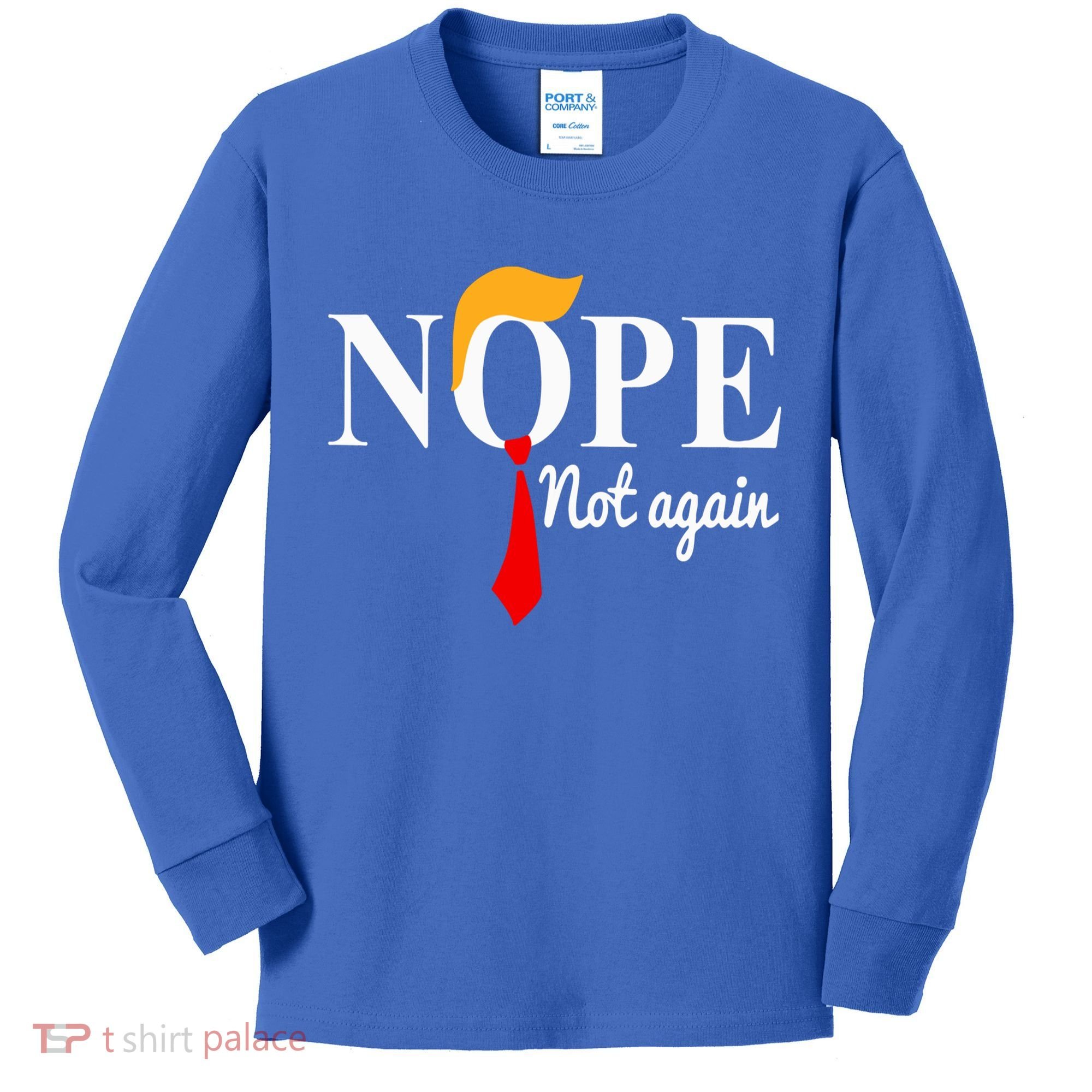 Nope Not Again Funny Trump Kids Long Sleeve Shirt